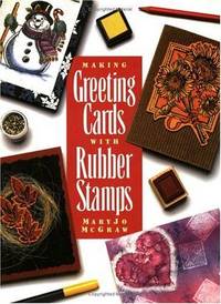 MAKING GREETING CARDS WITH RUBBER STAMPS