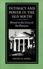 Intimacy and Power in the Old South: Ritual in the Lives of the Planters (New Studies in American...
