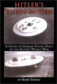 Hitler's Flying Saucers:  A Guide to German Flying Discs of the Second World War