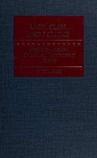 RACE, CLASS, AND POLITICS: ESSAYS ON AMERICAN COLONIAL AND REVOLUTIONARY SOCIETY by Nash, Gary B. (foreword by Richard S. Dunn) - 1986