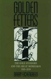 Golden Fetters The Gold Standard and the Great Depression, 1919-1939 (NBER Series on Long-Term...