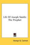 Life of Joseph Smith the Prophet: Illustrated Collector's Edition