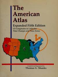 American Atlas: United States Latitudes, Longitudes, Time Changes and Time Zones