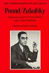 Pound/zukofsky: Selected Letters of Ezra Pound and Louis Zukofsky