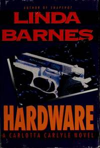 Hardware: A Carlotta Carlyle Novel by Barnes, Linda - 1995-03-02