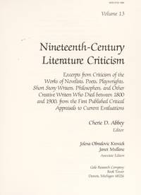 NCLC: NINETEENTH-CENTURY LITERARY CRITICISM; Volume 13. Excerpts from criticism of the works of...