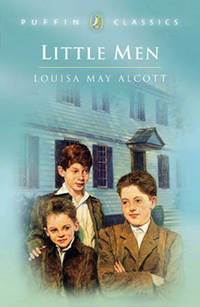 Little Men: Life at Plumfield with Jo&#039;s Boys (Puffin Classics) by Alcott, Louisa May