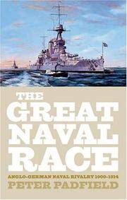 The Great Naval Race: Anglo-German Naval Rivalry 1900-1914 by Peter Padfield - 2005-08-01