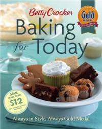 Betty Crocker Baking For Today by Betty Crocker Editors - 2005-01-01