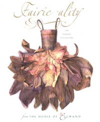 FAIRIE-ALITY: THE FASHION COLLECTION FROM THE HOUSE OF ELLWAND