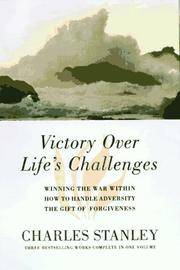 Victory Over Life's Challenges: Three Bestselling Works Complete in One Volume