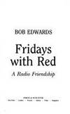 Fridays with Red:  A Radio Friendship by Bob Edwards - 1993-10-21