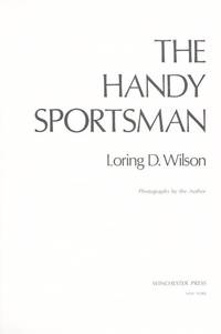 HANDY SPORTSMAN, THE by Wilson, Loring D - 0