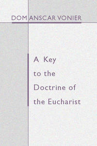 A Key to the Doctrine of the Eucharist