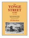 The Yonge Street Story, 1793-1860: An Account from Letters, Diaries and Newspapers