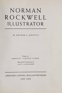 Norman Rockwell  Illustrator by Guptill, Arthur L. & Dorothy Canfield Fisher & Jack Alexander - 1970