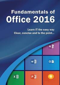 Fundamentals of Office 2016 (Computer Fundamentals)