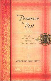 Primrose Past: The 1848 Journal of Young Lady Primrose by Hunt, Caroline Rose - 2000-12-26