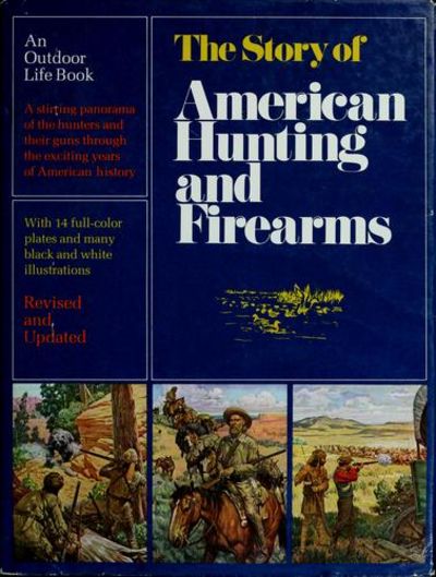 The Story of American Hunting and Firearms