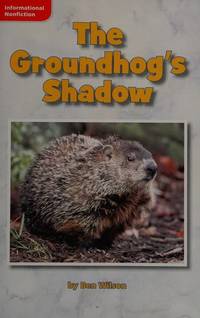 The Ground Hog's Shadow (Informational Non Fiction, Me and My Shadow Science GRF Benchmark 10)
