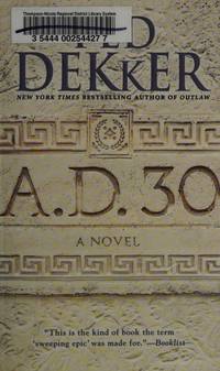 A.D. 30: A Novel (A.D., 1)
