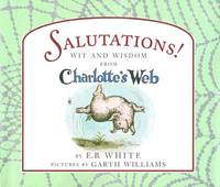 Salutations! : Wit and Wisdom from Charlotte's Web
