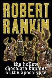 The Hollow Chocolate Bunnies of the Apocalypse (GollanczF.) by Robert Rankin