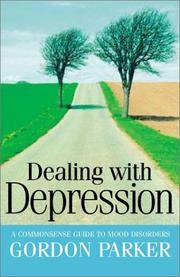 Dealing with Depression: A Commonsense Guide to Mood Disorders by Gordon Parker - 2002