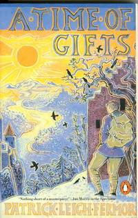 image of Time of Gifts : On Foot to Constantinople - Ffrom the Hook of Holland to the Middle Danube