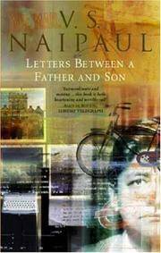 Letters Between a Father and Son: Early Correspondence Between V.S.Naipaul and Family by Naipaul, V. S - 2000