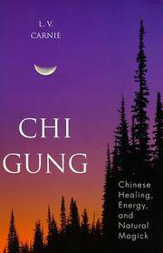 Chi Gung: Chinese Healing, Energy and Natural Magick