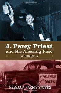 J. Percy Priest and His Amazing Race: A Biography