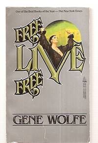 Free Live Free by Wolfe, Gene