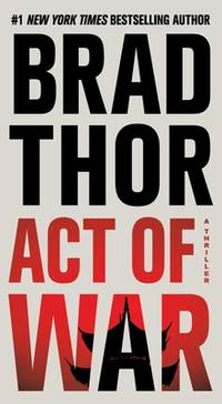 Act of War: A Thriller (The Scot Harvath Series)