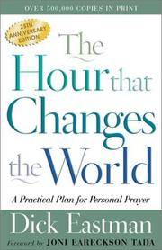The Hour That Changes the World: A Practical Plan for Personal Prayer