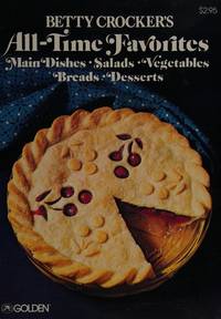 Betty Crocker&#039;s All-Time Favorites (Main Dishes * Salads * Vegetables * Breads * Desserts) by Betty Crocker Kitchens (1977-01-01) de Betty Crocker Kitchens