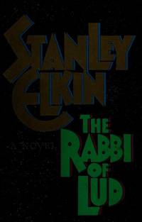 The Rabbi of Lud a Novel by Stanley Elkin - 1989-02