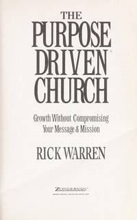 The Purpose Driven Church: What on Earth Is Your Church Here For? by Warren, Rick - 1996