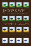 Jacob's Well: A Case for Rethinking Family History