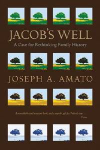 Jacob's Well: A Case for Rethinking Family History
