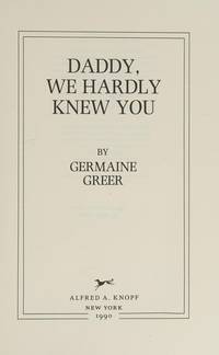 Daddy, We Hardly Knew You