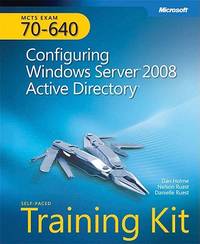 MCTS Self-Paced Training Kit (Exam 70-640) : Configuring Windows Server 2008 Active Directory