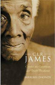 C.L.R. James: Cricket, The Caribbean and World Revolution by Farrukh Dhondy - 1st Edition - 2001 - from Salsus Books (SKU: 038299)