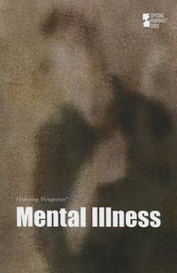 Mental Illness (Opposing Viewpoints)