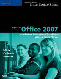 image of Microsoft Office 2007: Introductory Concepts and Techniques, Windows Vista Edition