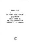 Nemzet, nemzetiseg es allam: Kelet-Kozep- es Delkelet-Europaban a 19. es 20. szazadban (Hungarian Edition) by Ignac Romsics - 1998-01-01