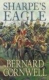 SHARPE&#039;S EAGLE. (#1 in the RICHARD SHARPE series) Sharpe and the Talavera Campaign of July 1809. by Cornwell, Bernard - 1994