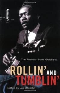Rollin' and Tumblin': The Postwar Blues Guitarists