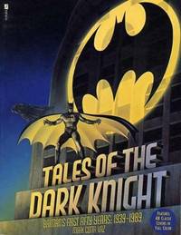 Tales Of The Dark Knight, Batman's First Fifty Years, 1939-1989.