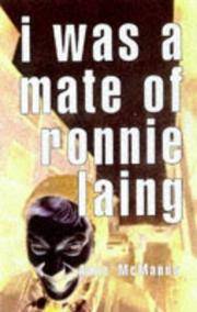 I Was a Mate of Ronnie Laing by McManus, Anne - 1998